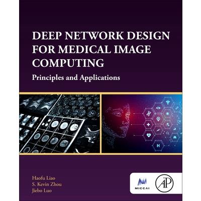 Deep Network Design for Medical Image Computing