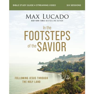 In the Footsteps of the Savior Bible Study Guide Plus Streaming Video