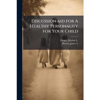 Discussion aid for A Healthy Personality for Your Child