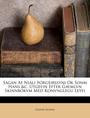 Sagan AF Ni獺li 臘籀rgeirssyni Ok Sonm Hans &c. ?tgefin Efter Gavmlvn Skinnb籀kvm Med Konvnglegu Leyfi