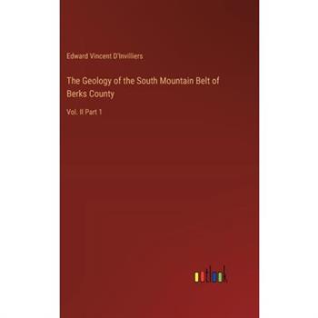 The Geology of the South Mountain Belt of Berks County