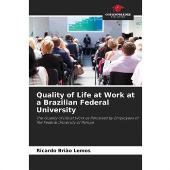 Quality of Life at Work at a Brazilian Federal University