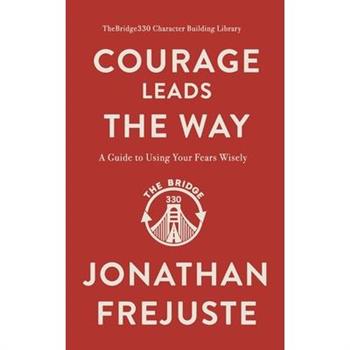 Courage Leads the Way