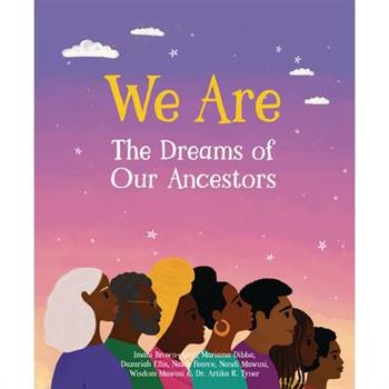 We Are the Dreams of Our Ancestors