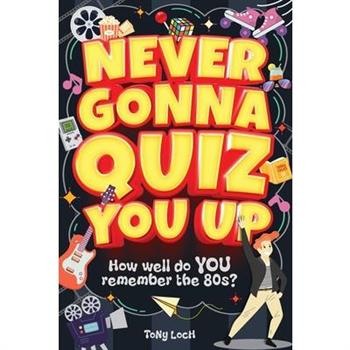 Never Gonna Quiz You Up
