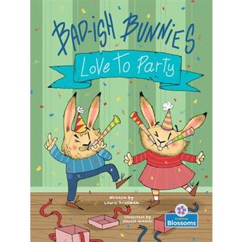 Bad-Ish Bunnies Love to Party