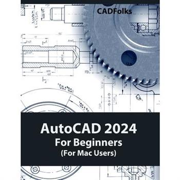 AutoCAD 2024 For Beginners (For Mac Users)