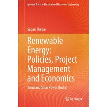 Renewable Energy: Policies, Project Management and Economics