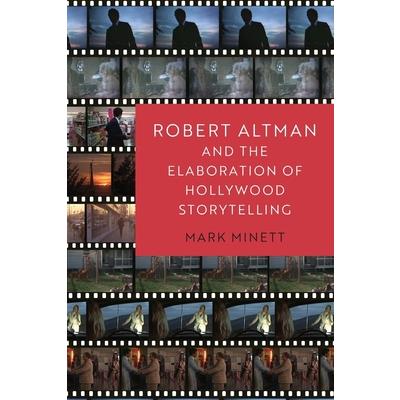 Robert Altman and the Elaboration of Hollywood Storytelling