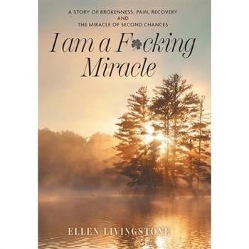 I am a F*cking Miracle