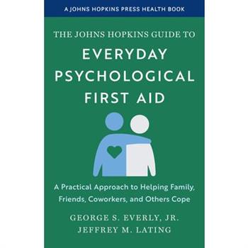 The Johns Hopkins Guide to Everyday Psychological First Aid