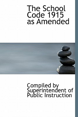 The School Code 1915 as Amended