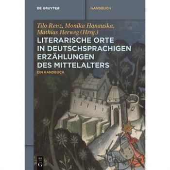Literarische Orte in deutschsprachigen Erz瓣hlungen des Mittelalters