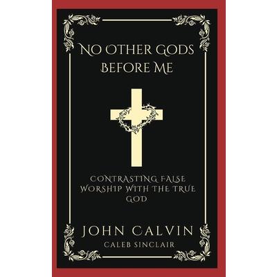 No Other Gods Before Me