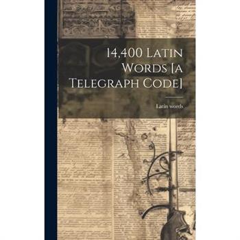 14,400 Latin Words [a Telegraph Code]