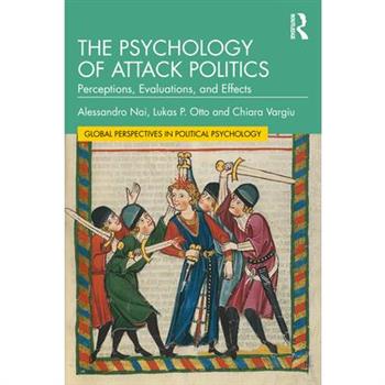 The Psychology of Attack Politics