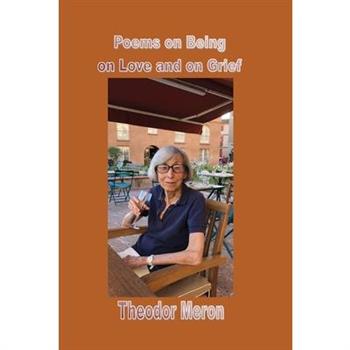 Poems on Being, on Love and on Grief