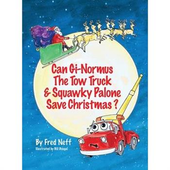 Can Gi-Normous the Tow Truck and Squawky Palone Save Christmas?