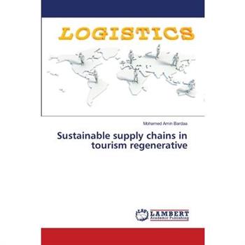 Sustainable supply chains in tourism regenerative