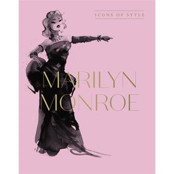 Marilyn Monroe: Icons of Style, for Fans of Megan Hess, the Little Booksof Fashion and the Complete Catwalk Collections