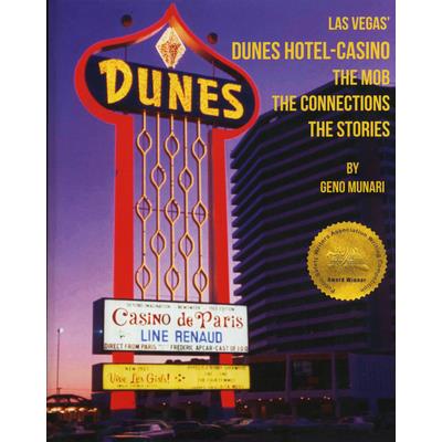 The Dunes Hotel and Casino: The Mob, the Connections, the Stories