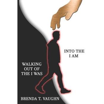 Walking out of the I Was Into the I AM