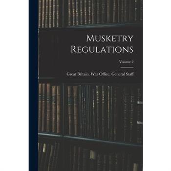 Musketry Regulations; Volume 2
