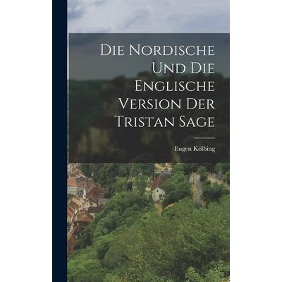 Die Nordische und die Englische Version der Tristan Sage