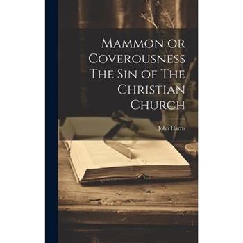 Mammon or Coverousness The Sin of The Christian Church