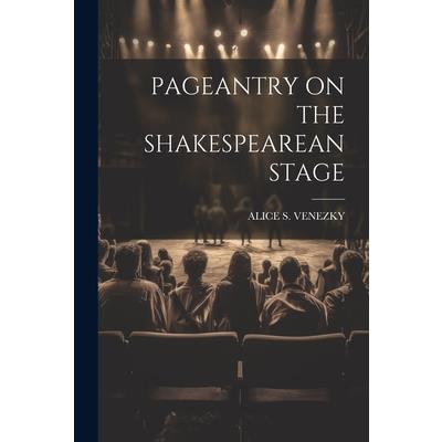Pageantry on the Shakespearean Stage