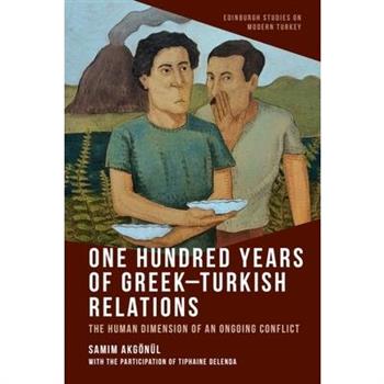 One Hundred Years of Greek-Turkish Relations