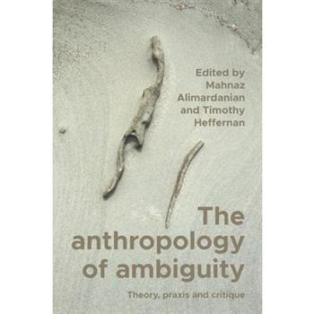 The Anthropology of Ambiguity