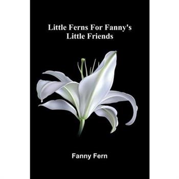 Little Ferns For Fanny's Little Friends