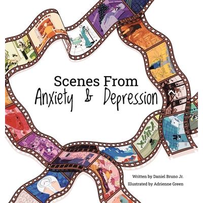 Scenes from Anxiety & Depression