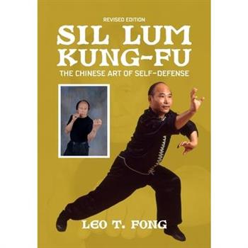 SIL LUM KUNG FU The Chinese Art of Self-Defense Revised Edition