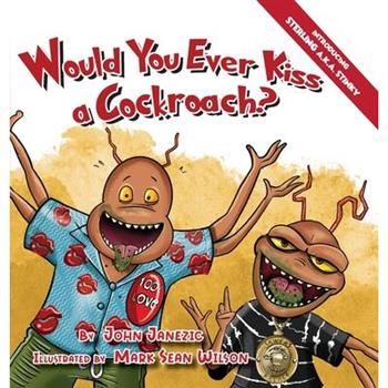 Would You Ever Kiss a Cockroach?