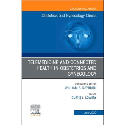 Telemedicine and Connected Health in Obstetrics and Gynecology an Issue of Obstetrics and