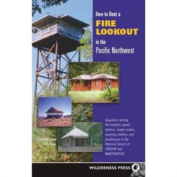 How to Rent a Fire Lookout in the Pacific Northwest