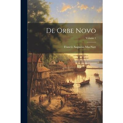 De Orbe Novo; Volume 1