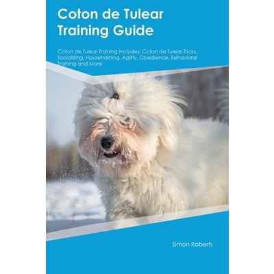 Coton de Tulear Training Guide Coton de Tulear Training Includes
