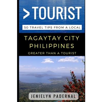 Greater Than a Tourist - Tagaytay City Philippines