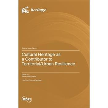 Cultural Heritage as a Contributor to Territorial/Urban Resilience
