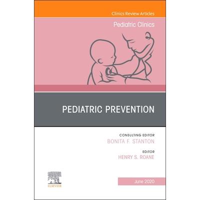 Pediatric Prevention an Issue of Pediatric Clinics of North America