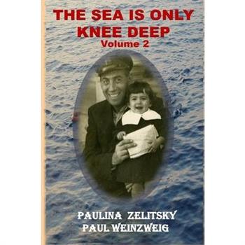 The Sea is Only Knee Deep - Volume 2