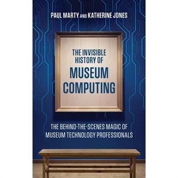 The Invisible History of Museum Computing