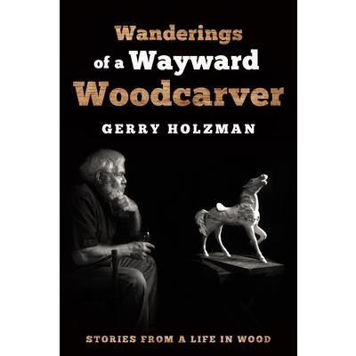 Wanderings of a Wayward Woodcarver