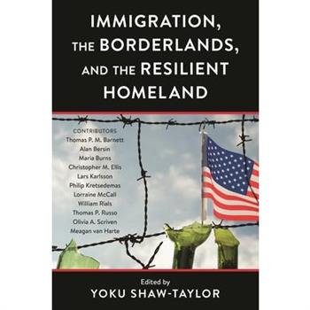 Immigration, the Borderlands, and the Resilient Homeland