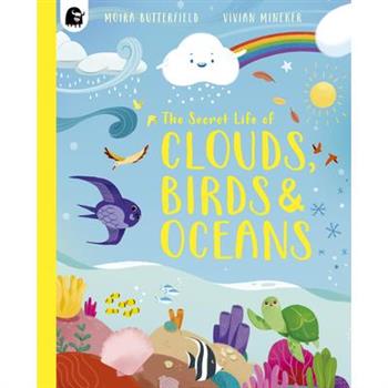 The Secret Life of Clouds, Birds & Oceans