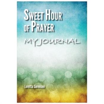 Sweet Hour of Prayer My Journal