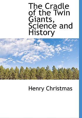The Cradle of the Twin Giants, Science and History